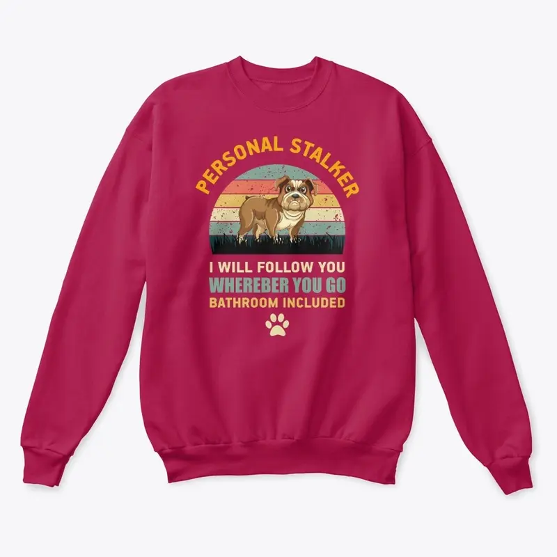 Personal Stalker English Bulldog T-Shirt