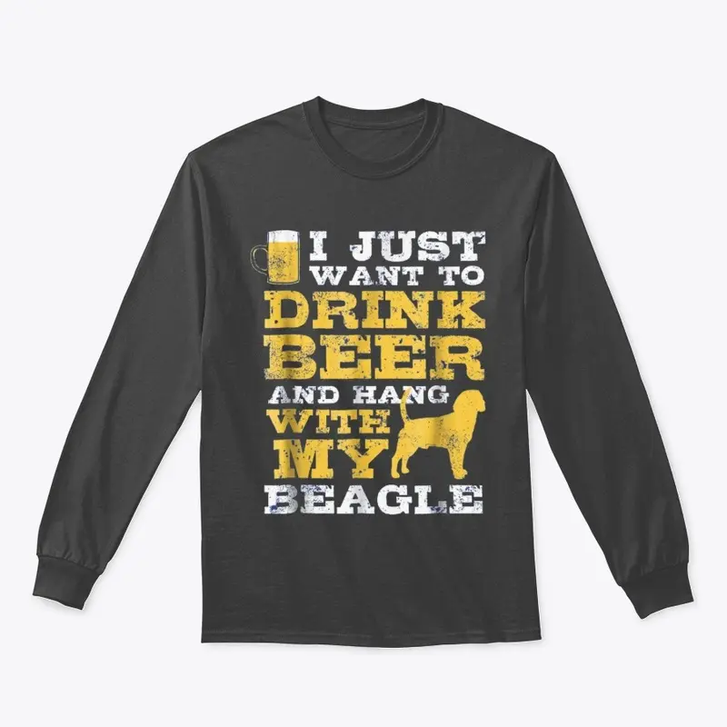 I just want to drink beer Beagle Shirt