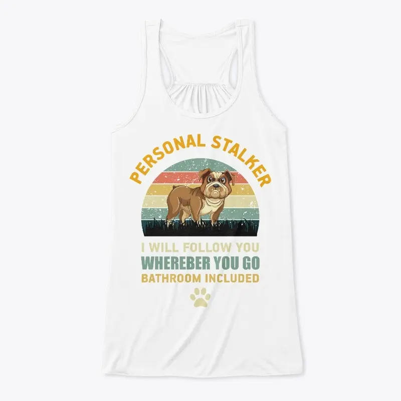 Personal Stalker English Bulldog T-Shirt