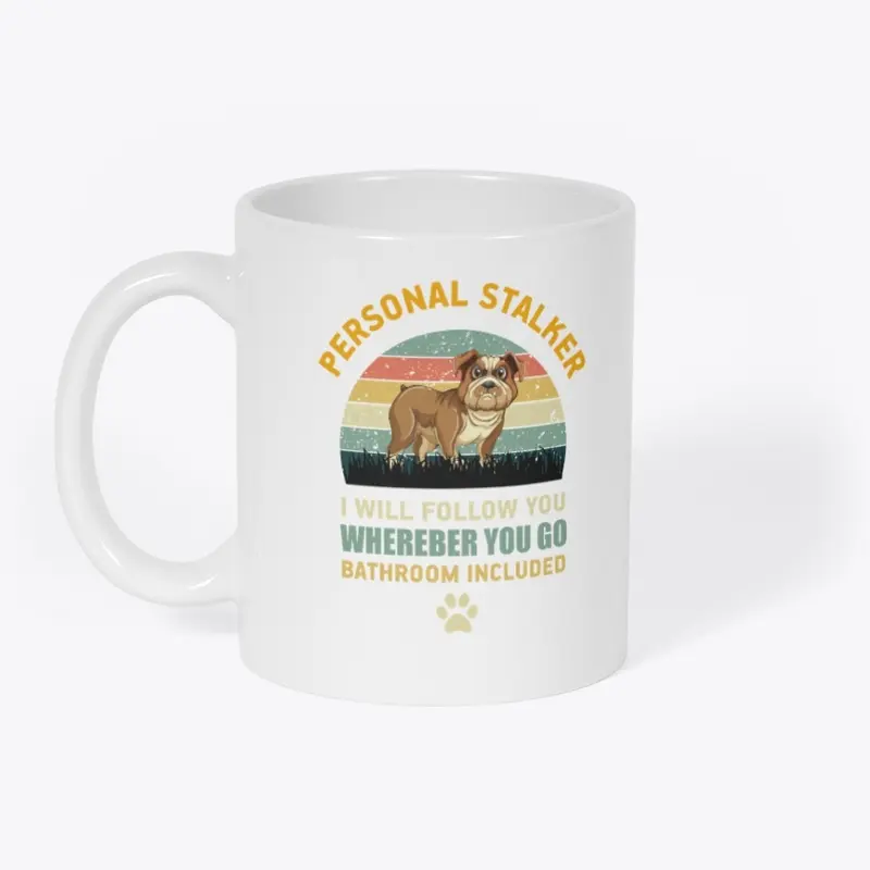 Personal Stalker English Bulldog T-Shirt